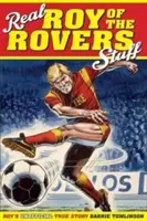 Der echte Roy von den Rovers Stuff!: Roys wahre Geschichte - Real Roy of the Rovers Stuff!: Roy's True Story