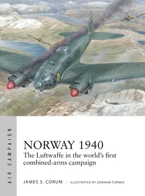 Norwegen 1940: Der skandinavische Blitzkrieg der Luftwaffe - Norway 1940: The Luftwaffe's Scandinavian Blitzkrieg