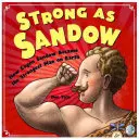 Stark wie Sandow: Wie Eugen Sandow zum stärksten Mann der Welt wurde - Strong as Sandow: How Eugen Sandow Became the Strongest Man on Earth