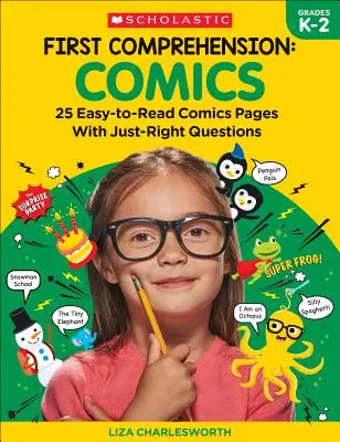 Erstes Verstehen: Comics: 25 leicht zu lesende Comics mit genau den richtigen Fragen - First Comprehension: Comics: 25 Easy-To-Read Comics with Just-Right Questions