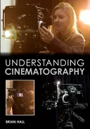 Kinematographie verstehen - Understanding Cinematography