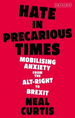 Hass in unsicheren Zeiten: Mobilisierung von Ängsten von der Alt-Right bis zum Brexit - Hate in Precarious Times: Mobilizing Anxiety from the Alt-Right to Brexit