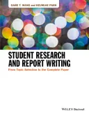 Recherchieren und Berichte schreiben: Von der Themenwahl bis zur vollständigen Arbeit - Student Research and Report Writing: From Topic Selection to the Complete Paper