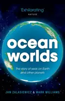 Ozeanwelten: Die Geschichte der Meere auf der Erde und anderen Planeten - Ocean Worlds: The Story of Seas on Earth and Other Planets