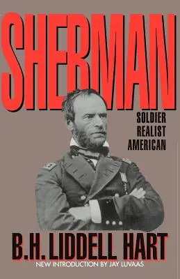 Sherman: Soldat, Realist, Amerikaner - Sherman: Soldier, Realist, American