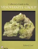 Sammlerhandbuch der Vesuvianit-Gruppe - Collector's Guide to the Vesuvianite Group