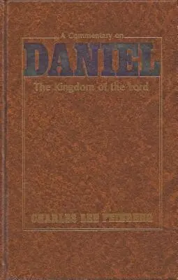Ein Kommentar zu Daniel: Das Reich des Herrn - A Commentary on Daniel: The Kingdom of the Lord