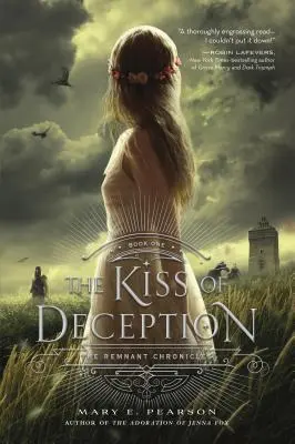 Der Kuss der Täuschung: Die Remnant-Chroniken, Buch Eins - The Kiss of Deception: The Remnant Chronicles, Book One