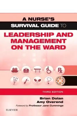 Überlebenshilfe für Krankenschwestern und -pfleger für Führung und Management auf der Station - A Nurse's Survival Guide to Leadership and Management on the Ward