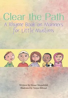 Mach den Weg frei: Ein Reimbuch über Manieren für kleine Muslime - Clear the Path: A Rhyme Book on Manners for Little Muslims