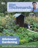 Alan Titchmarsh Wie man gärtnert: Kleingärtnern - Alan Titchmarsh How to Garden: Allotment Gardening