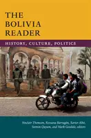 Der Bolivien-Leser: Geschichte, Kultur, Politik - The Bolivia Reader: History, Culture, Politics