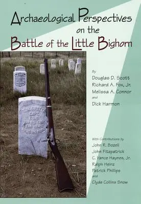 Archäologische Perspektiven auf die Schlacht am Little Big Horn - Archaeological Perspectives on the Battle of the Little Big Horn