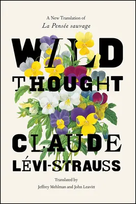 Wilder Gedanke: Eine Neuübersetzung von La Pense Sauvage