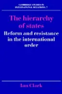 Die Hierarchie der Staaten: Reform und Widerstand in der internationalen Ordnung - The Hierarchy of States: Reform and Resistance in the International Order