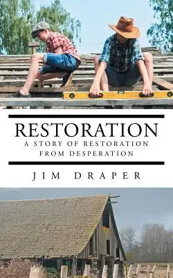 Wiederherstellung: Eine Geschichte der Wiederherstellung aus der Verzweiflung - Restoration: A Story of Restoration from Desperation