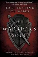 Die Seele des Kriegers: Fünf kraftvolle Prinzipien, die dich zu einem stärkeren Mann Gottes machen - The Warrior Soul: Five Powerful Principles to Make You a Stronger Man of God