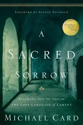 Heiliger Kummer: In der verlorenen Sprache der Klage zu Gott gelangen - A Sacred Sorrow: Reaching Out to God in the Lost Language of Lament