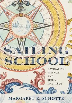 Segelschule: Wissenschaft und Geschicklichkeit in der Schifffahrt, 1550-1800 - Sailing School: Navigating Science and Skill, 1550-1800