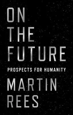 Über die Zukunft: Aussichten für die Menschheit - On the Future: Prospects for Humanity