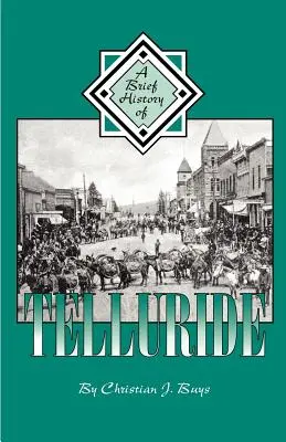 Eine kurze Geschichte von Telluride - A Brief History of Telluride