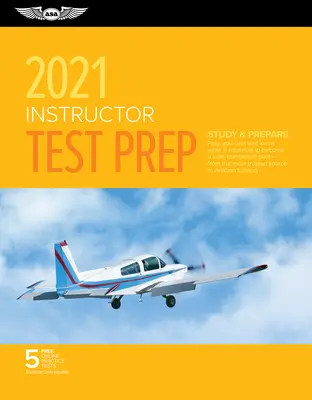 Instructor Test Prep 2021: Lernen & Vorbereiten: Bestehen Sie Ihre Prüfung und wissen Sie, was notwendig ist, um ein sicherer, kompetenter Pilot zu werden, von der vertrauenswürdigsten Sou - Instructor Test Prep 2021: Study & Prepare: Pass Your Test and Know What Is Essential to Become a Safe, Competent Pilot from the Most Trusted Sou