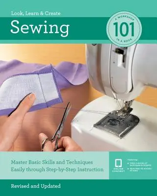 Sewing 101: Grundlegende Fertigkeiten und Techniken durch schrittweise Anleitungen leicht erlernen - Sewing 101: Master Basic Skills and Techniques Easily Through Step-By-Step Instruction