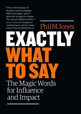 Exactly What to Say: Die magischen Worte für Einfluss und Wirkung - Exactly What to Say: The Magic Words for Influence and Impact