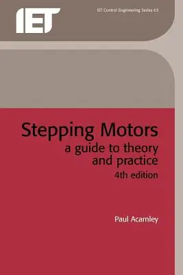 Schrittweise Motoren: Ein Leitfaden für Theorie und Praxis - Stepping Motors: A Guide to Theory and Practice