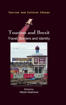 Tourismus und Brexit: Reisen, Grenzen und Identität - Tourism and Brexit: Travel, Borders and Identity