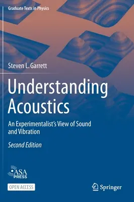 Akustik verstehen: Klang und Schwingungen aus der Sicht eines Experimentators - Understanding Acoustics: An Experimentalist's View of Sound and Vibration