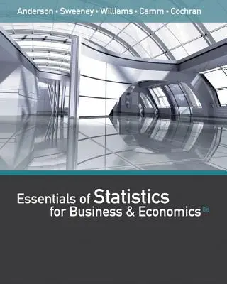 Essentials of Statistics for Business and Economics (mit XLSTAT Printed Access Card) (Cochran James (University of Alabama)) - Essentials of Statistics for Business and Economics (with XLSTAT Printed Access Card) (Cochran James (University of Alabama))