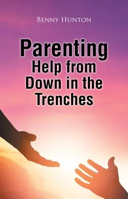 Erziehungshilfe aus den Schützengräben - Parenting Help from Down in the Trenches