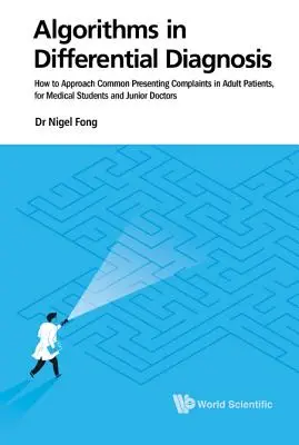 Algorithmen in der Differentialdiagnose: Wie man an häufige Beschwerden bei erwachsenen Patienten herangeht, für Medizinstudenten und junge Ärzte - Algorithms in Differential Diagnosis: How to Approach Common Presenting Complaints in Adult Patients, for Medical Students and Junior Doctors