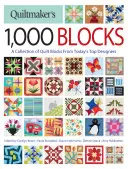 Quiltmaker's 1,000 Blocks: Eine Sammlung von Quiltblöcken der besten Designerinnen von heute - Quiltmaker's 1,000 Blocks: A Collection of Quilt Blocks from Today's Top Designers