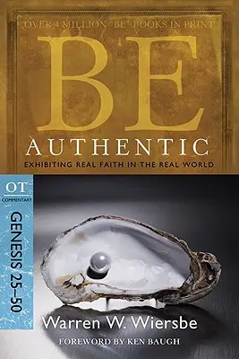 Authentisch sein: Echter Glaube in der realen Welt, 1. Mose 25-50 - Be Authentic: Exhibiting Real Faith in the Real World, Genesis 25-50