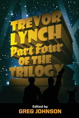 Trevor Lynch: Vierter Teil der Trilogie - Trevor Lynch: Part Four of the Trilogy