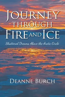 Reise durch Feuer und Eis: Zerbrochene Träume über dem Polarkreis - Journey Through Fire and Ice: Shattered Dreams Above the Arctic Circle