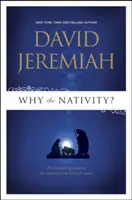 Warum die Geburt Jesu: 25 überzeugende Gründe, warum wir die Geburt Jesu feiern - Why the Nativity?: 25 Compelling Reasons We Celebrate the Birth of Jesus