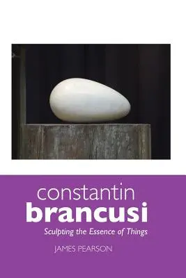 Constantin Brancusi: Das Wesen der Dinge in der Bildhauerei - Constantin Brancusi: Sculpting the Essence of Things