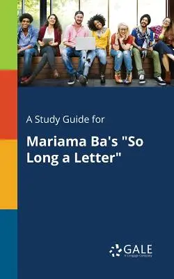 Ein Studienführer für Mariama Bas So Long a Letter - A Study Guide for Mariama Ba's So Long a Letter