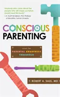 Bewusstes Erziehen: Die elterliche Bewusstseinsschwelle nutzen - Conscious Parenting: Using the Parental Awareness Threshold