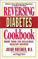 Kochbuch zur Umkehrung von Diabetes: Mehr als 200 leckere, gesunde Rezepte - Reversing Diabetes Cookbook: More Than 200 Delicious, Healthy Recipes