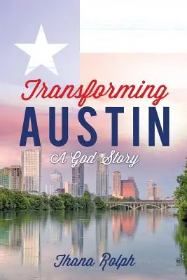 Austin verwandeln - eine Gottesgeschichte - Transforming Austin - A God Story