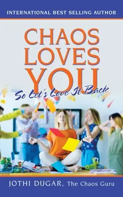 Das Chaos liebt dich: Also lasst es uns zurücklieben - Chaos Loves You: So Let's Love It Back