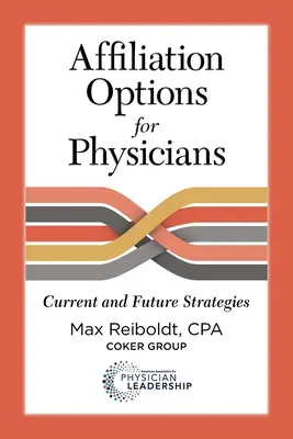 Zugehörigkeitsoptionen für Ärzte: Aktuelle und zukünftige Strategien - Affiliation Options for Physicians: Current and Future Strategies