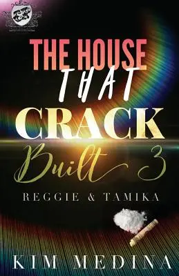 Das Haus, das Crack gebaut hat 3: Reggie & Tamika (The Cartel Publications Presents) - The House That Crack Built 3: Reggie & Tamika (The Cartel Publications Presents)