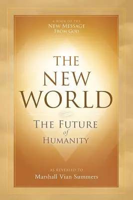 Die neue Welt: Die Zukunft der Menschheit - The New World: The Future of Humanity