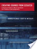 Klänge von Grund auf neu erzeugen: Ein praktischer Leitfaden zur Musiksynthese für Produzenten und Komponisten - Creating Sounds from Scratch: A Practical Guide to Music Synthesis for Producers and Composers