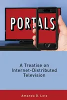 Portale: Eine Abhandlung über das über das Internet verbreitete Fernsehen - Portals: A Treatise on Internet-Distributed Television